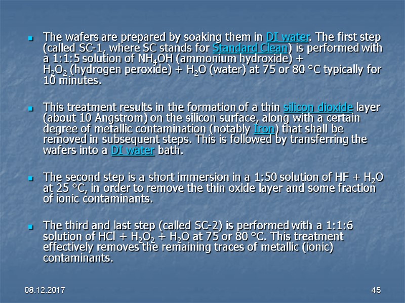 08.12.2017 45 The wafers are prepared by soaking them in DI water. The first